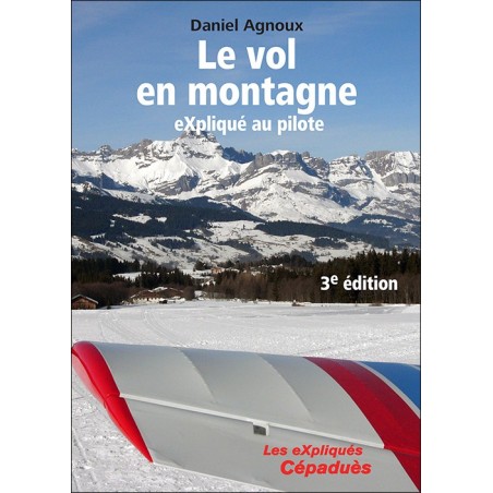 Le vol en montagne eXpliqué au pilote, 3e édition