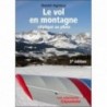 Le vol en montagne eXpliqué au pilote, 3e édition Le vol en montagne eXpliqué au pilote, 3e édition