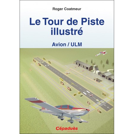 Le Tour de Piste illustré (Avion/ULM)