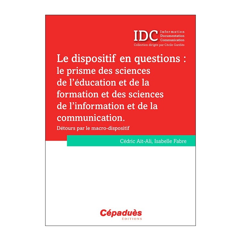 Le dispositif en questions : le prisme des sciences de l'éducation et de la formation et des sciences de l'information et de l