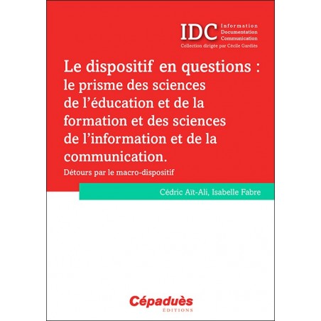 Le dispositif en questions : le prisme des sciences de l'éducation et de la formation et des sciences de l'information et de l