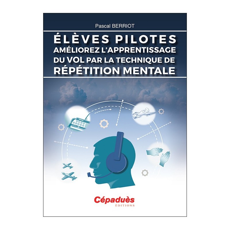 Élèves Pilotes. Améliorez l'apprentissage du vol par la technique de répétition mentale