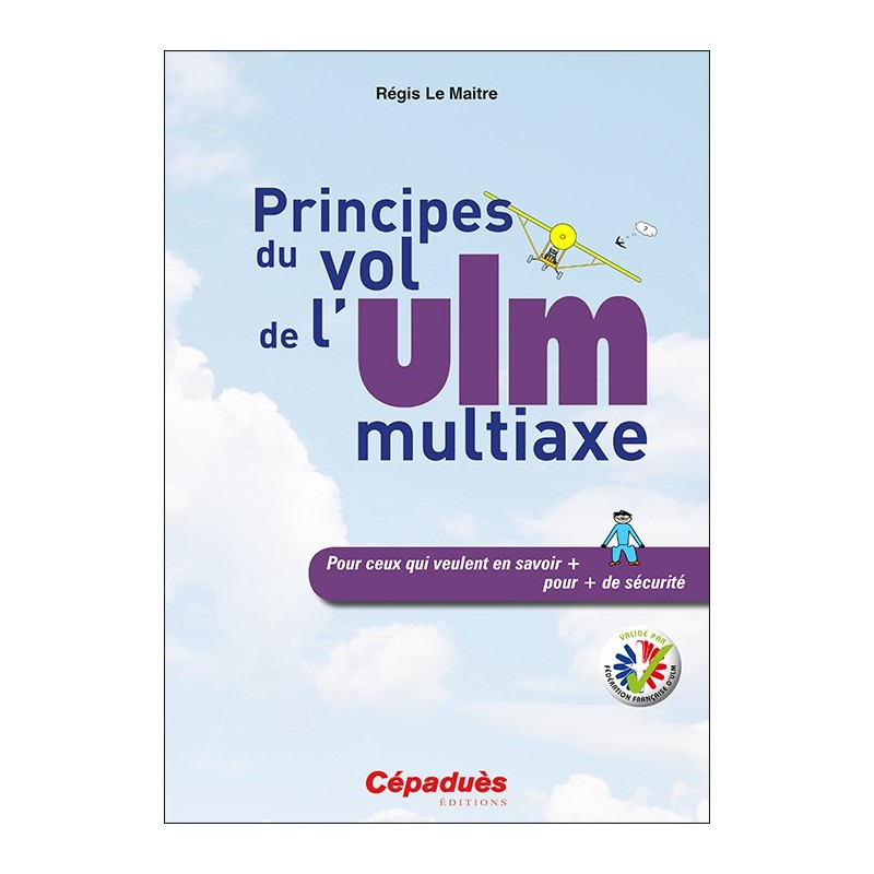 Principes du vol de l'ULM multiaxe - La mécanique du vol illustrée de l'ULM