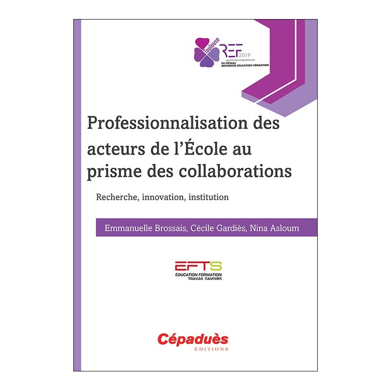 Professionnalisation des acteurs de l'École au prisme des collaborations. Recherche, innovation, institution (EFTS)