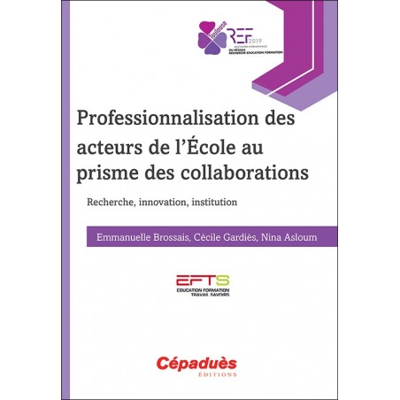 Professionnalisation des acteurs de l'École au prisme des collaborations. Recherche, innovation, institution (EFTS)