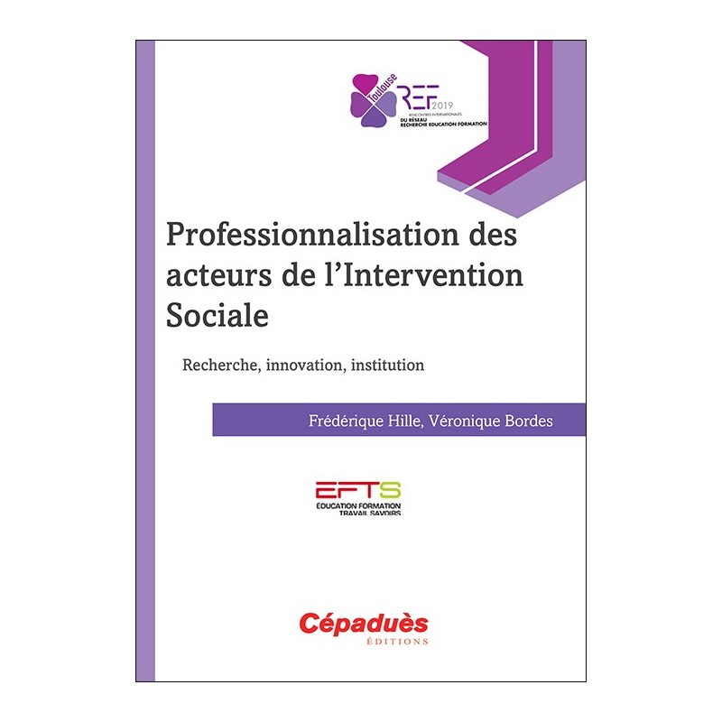 Professionnalisation des acteurs de l'Intervention Sociale. Recherche, innovation, institution (EFTS)