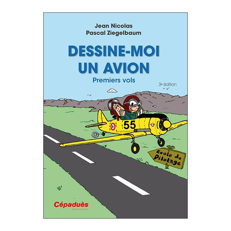 Dessine-moi un avion - Premiers vols 3e édition 