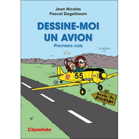 Dessine-moi un avion - Premiers vols 3e édition 