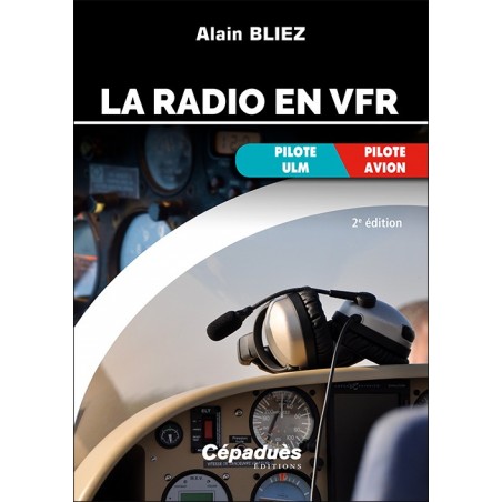 La radio en VFR (avion, ULM) 2e édition