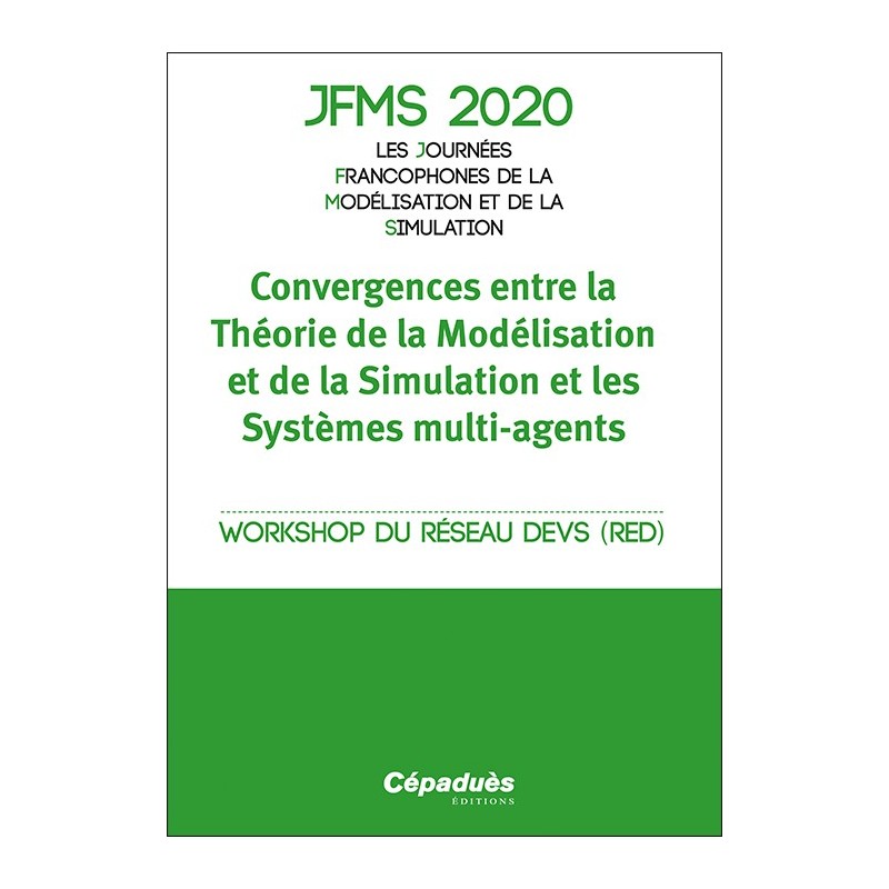 JFMS 2020 - Les Journées Francophones de la Modélisation et de la Simulation - Convergences entre la Théorie de la Modélisa