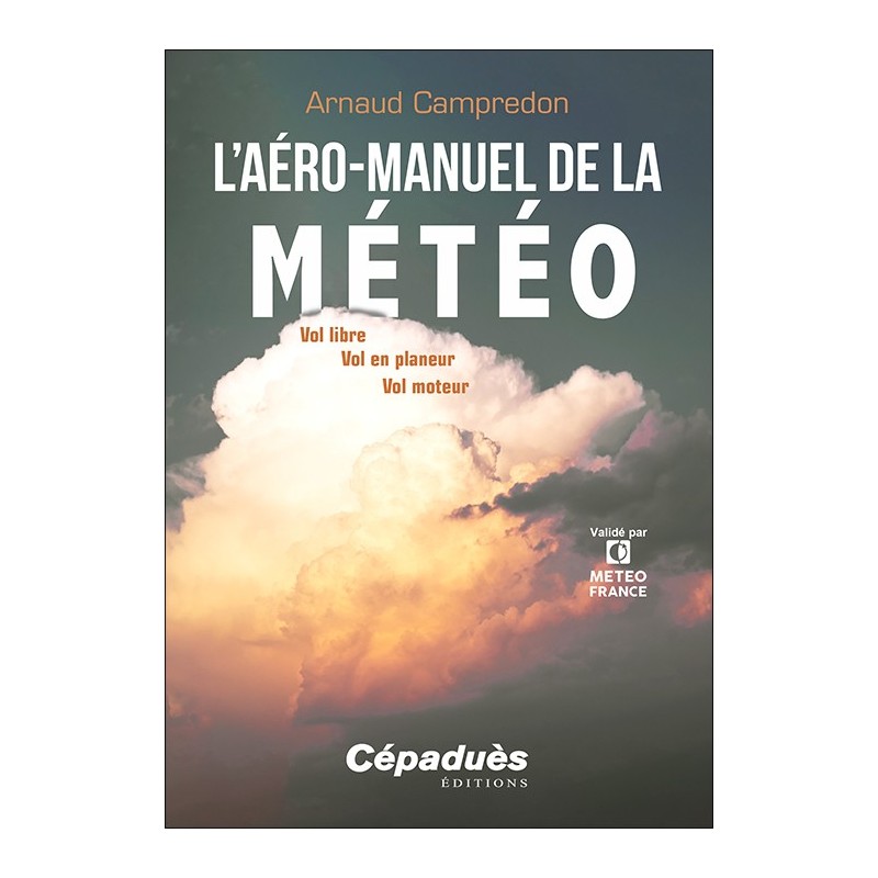L'aéro-manuel de la Météo - Vol libre, Vol en planeur, Vol moteur