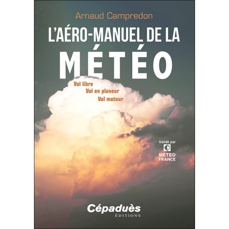 L'aéro-manuel de la Météo - Vol libre, Vol en planeur, Vol moteur