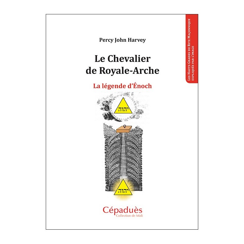 Le Chevalier de Royale-Arche. La légende d'Énoch.