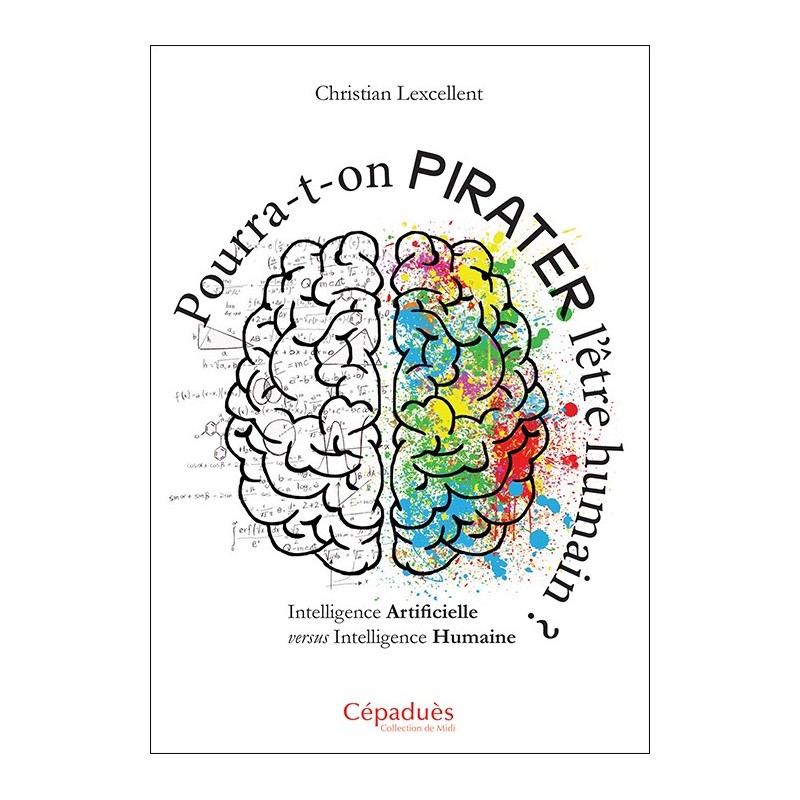 Pourra-t-on pirater l'être humain ? Intelligence humaine versus Intelligence artificielle
