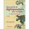 douze points de digitopuncture pour tout guérir. le chant du dragon (2e édition) douze points de digitopuncture pour tout guérir. le chant du dragon (2e édition)