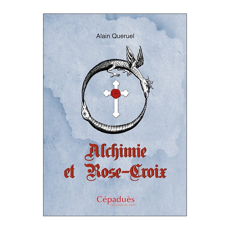Alchimie et Rose-Croix