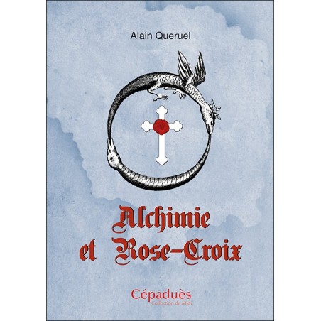 Alchimie et Rose-Croix