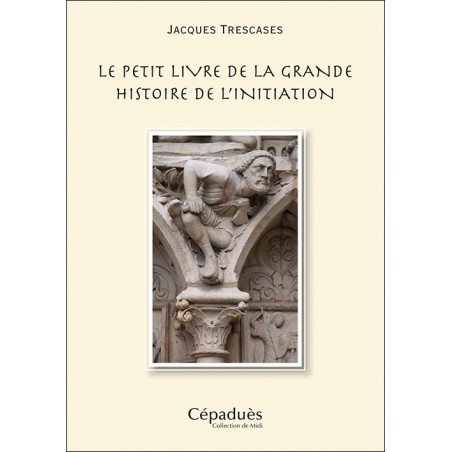 Le petit livre de la grande histoire de l'initiation