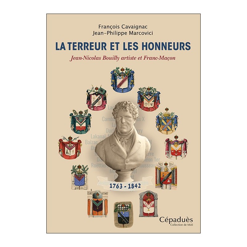 La Terreur et les Honneurs - Jean-Nicolas Bouilly artiste et Franc-Maçon (1763-1842) 