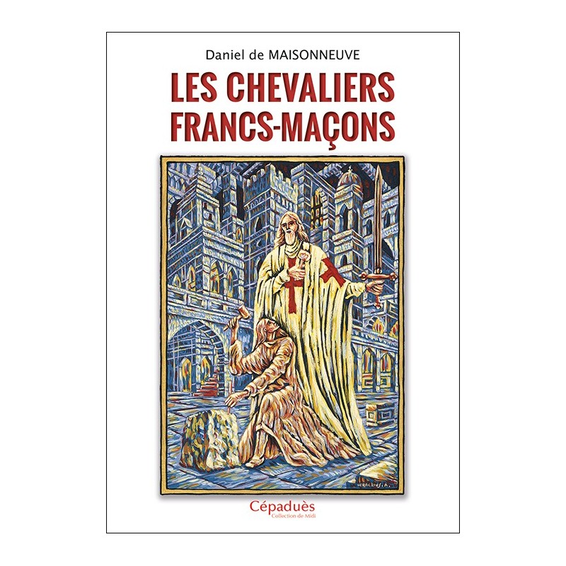 Les chevaliers Francs-Maçons
