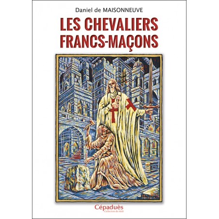 Les chevaliers Francs-Maçons