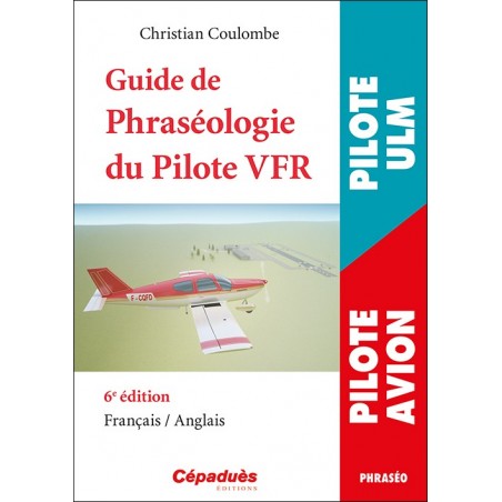 Guide de Phraséologie du Pilote VFR 6e édition