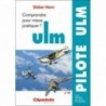 Comprendre pour mieux pratiquer l'ULM 5e édition Comprendre pour mieux pratiquer l'ULM 5e édition