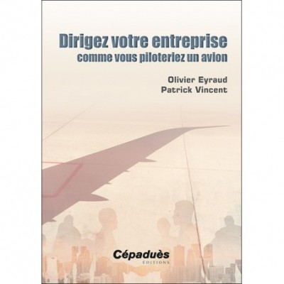 Dirigez votre entreprise comme vous piloteriez un avion