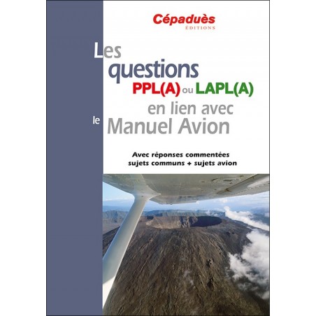 Les questions PPL(A) ou LAPL(A) en lien avec le Manuel du pilote Avion - conforme AESA  QCM Avion