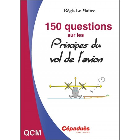 150 questions sur les principes du vol de l'avion