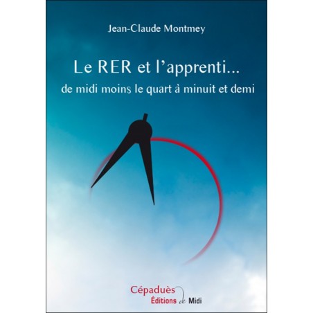 Rite Écossais Rectifié Le RER et l'apprenti... de midi moins le quart à minuit et demi