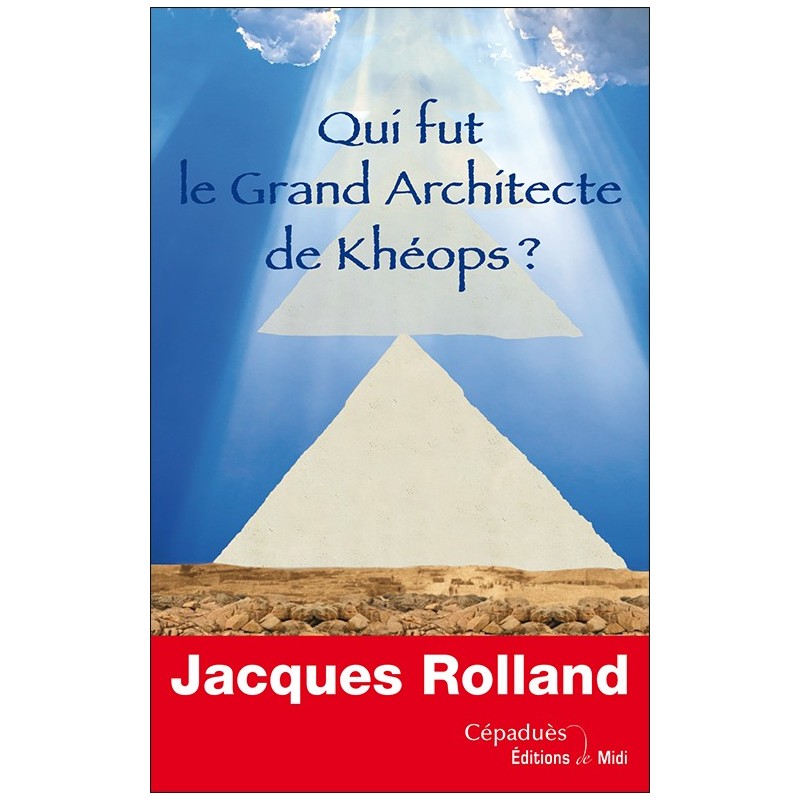 Qui fut le Grand Architecte de Khéops ?