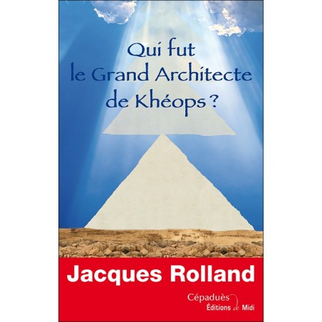 Qui fut le Grand Architecte de Khéops ?