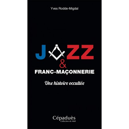 Jazz et Franc-Maçonnerie, une histoire occultée