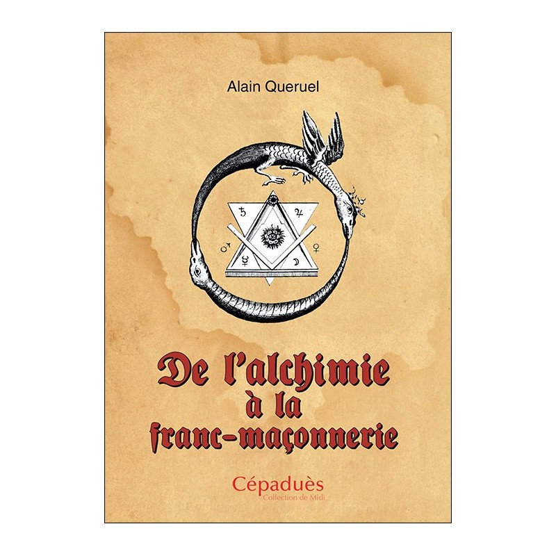 De l'Alchimie à la Franc-Maçonnerie