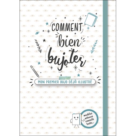 Comment bien bujoter. Mon premier bujo déjà illustré