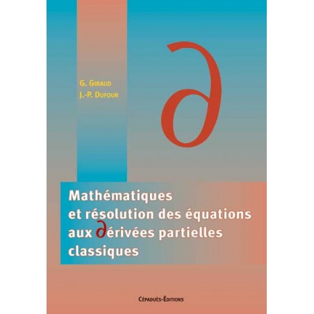 Mathématiques et Résolution des Equations aux Dérivées partielles classiques