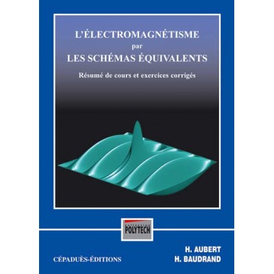 Electromagnétisme par les Schémas Equivalents