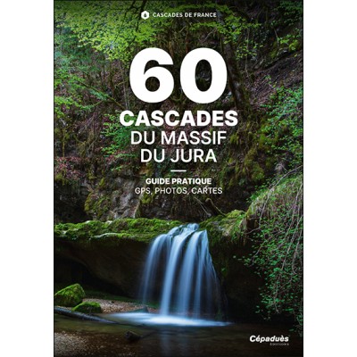 60 Cascades du Massif du Jura