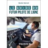 Le Guide du futur Pilote de Ligne Le Guide du futur Pilote de Ligne
