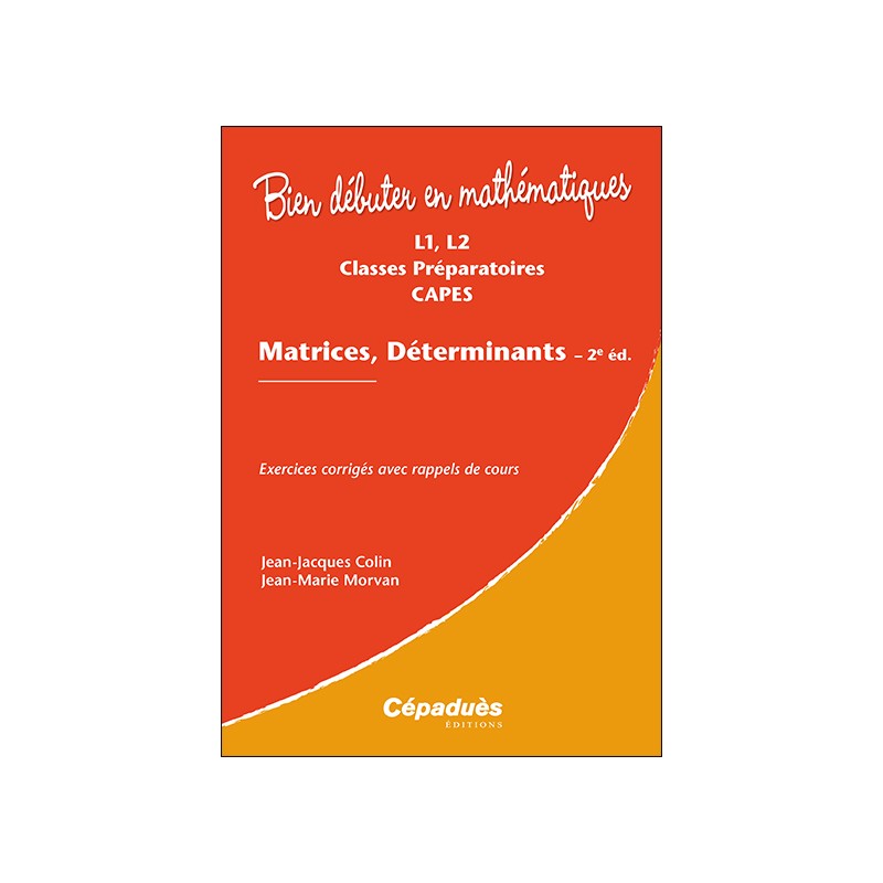 Matrices, Déterminants. 2e édition