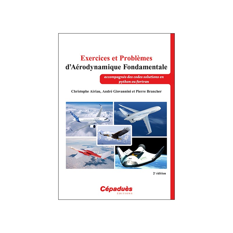 Exercices et Problèmes d'Aérodynamique Fondamentale (accompagnés des codes solutions en python ou fortran) 2e édition