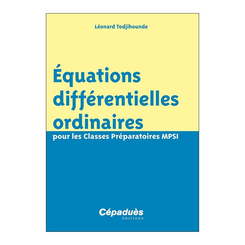 Équations différentielles ordinaires pour les Classes Préparatoires MPSI
