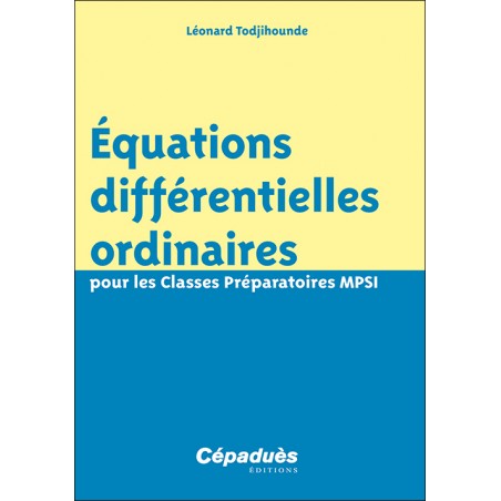 Équations différentielles ordinaires pour les Classes Préparatoires MPSI