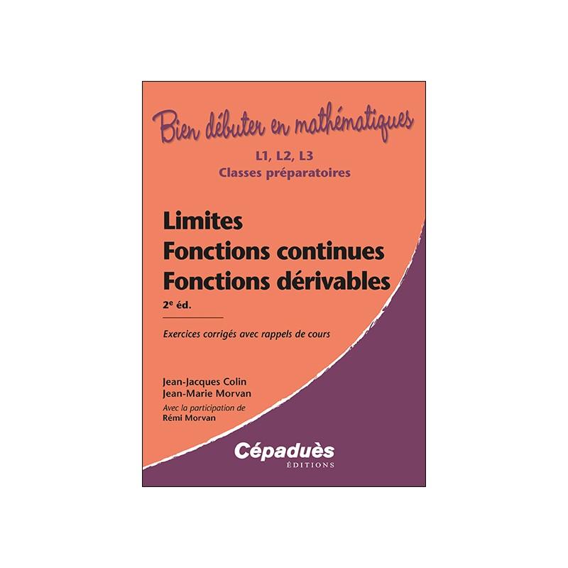 Limites, Fonctions Continues, Fonctions Dérivables. 2e édition