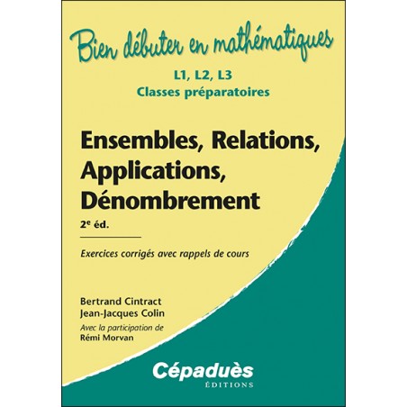 Ensembles, Relations, Applications, Dénombrement. 2e édition