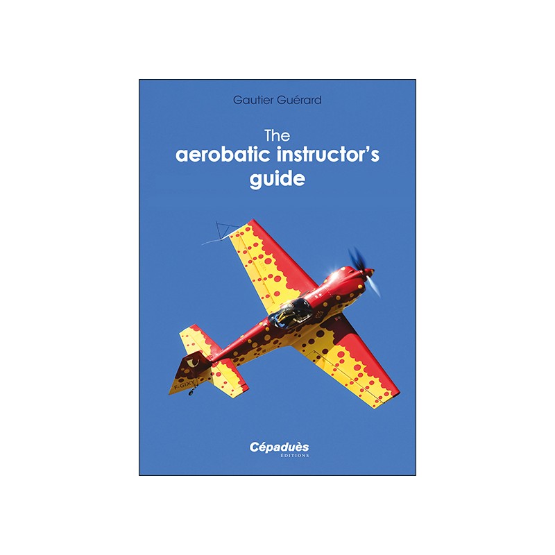 The aerobatic instructor’s guide