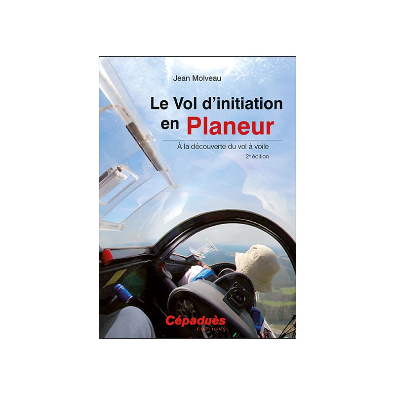 Le Vol d'initiation  en planeur 2e édition