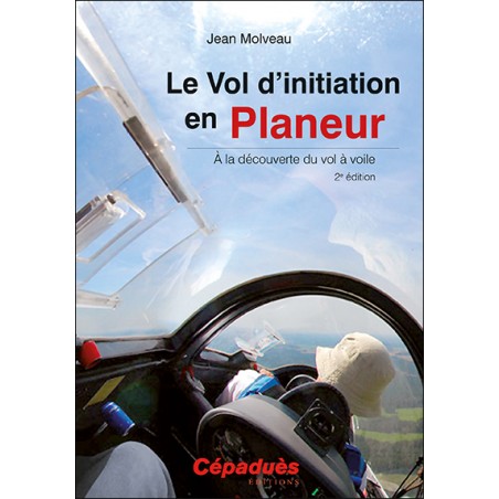 Le Vol d'initiation  en planeur 2e édition