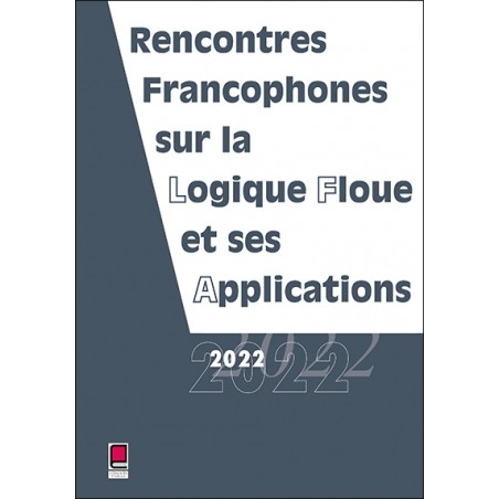 LFA 2022 - Rencontres francophones sur la Logique Floue et ses Applications
